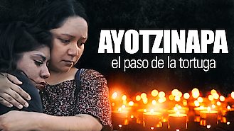 Ayotzinapa, el paso de la tortuga (2018) on Netflix in Canada Ayotzinapa, el paso de la tortuga (2018) on Netflix in Canada